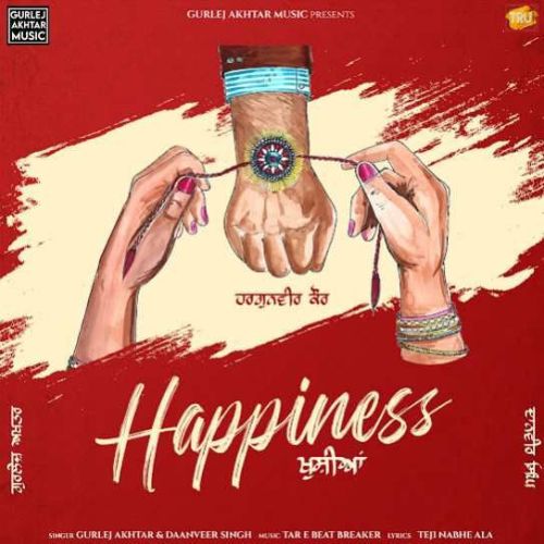 Happiness Gurlez Akhtar, Daanveer Singh Mp3 Song Free Download