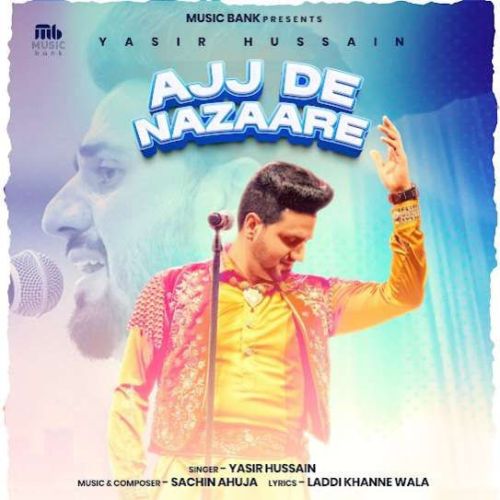 Ajj De Nazaare Yasir Hussain Mp3 Song Free Download