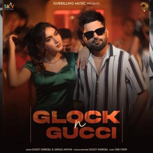 Glock N Gucci Goldy Shergill Mp3 Song Free Download