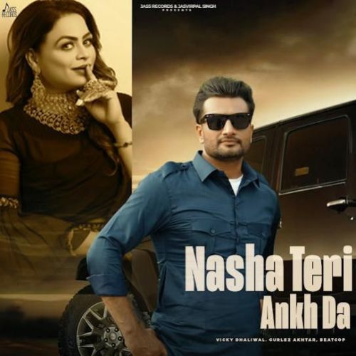 Nasha Teri Akh Da Vicky Dhaliwal Mp3 Song Free Download