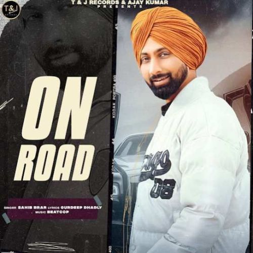 On Road Sahib Brar Mp3 Song Free Download