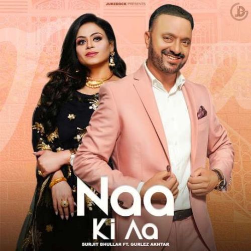 Naa Ki Aa Surjit Bhullar Mp3 Song Free Download