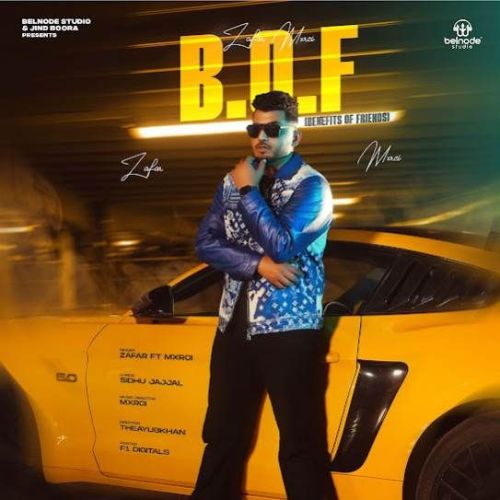 B.O.F (Benefits of Friends) Zafar Mp3 Song Free Download