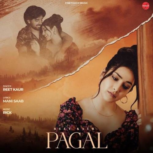 Pagal Reet Kaur Mp3 Song Free Download