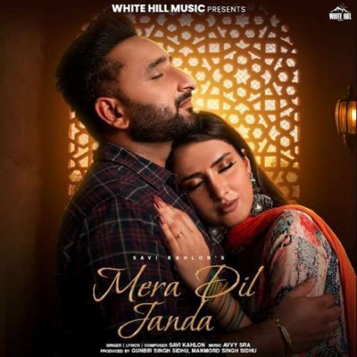 Mera Dil Janda Savi Kahlon Mp3 Song Free Download