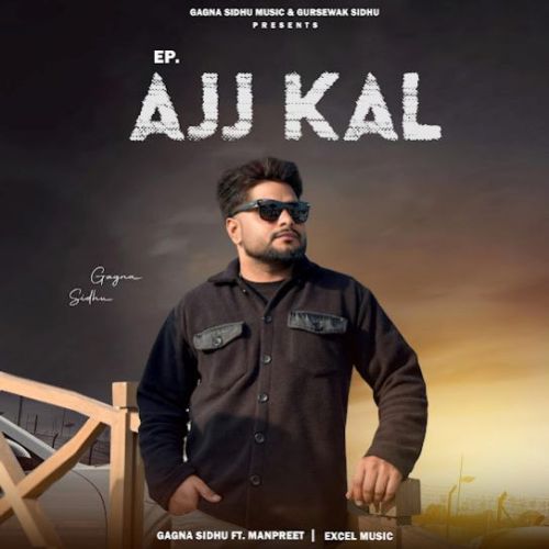 Ajj Kal Gagna Sidhu Mp3 Song Free Download