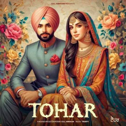 Tohar Gill Armaan Mp3 Song Free Download