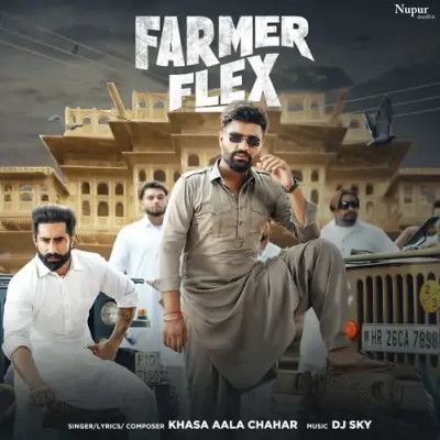 Farmer Flex Khasa Aala Chahar Mp3 Song Free Download