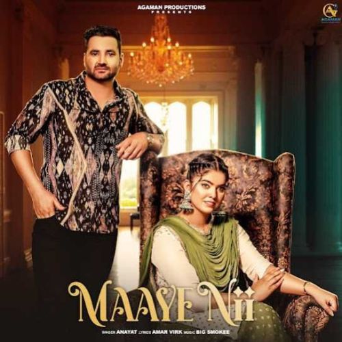 Maaye Nii Anayat Mp3 Song Free Download