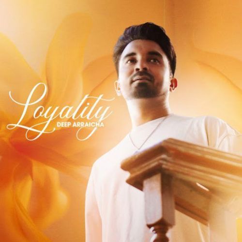 Loyality Deep Arraicha Mp3 Song Free Download