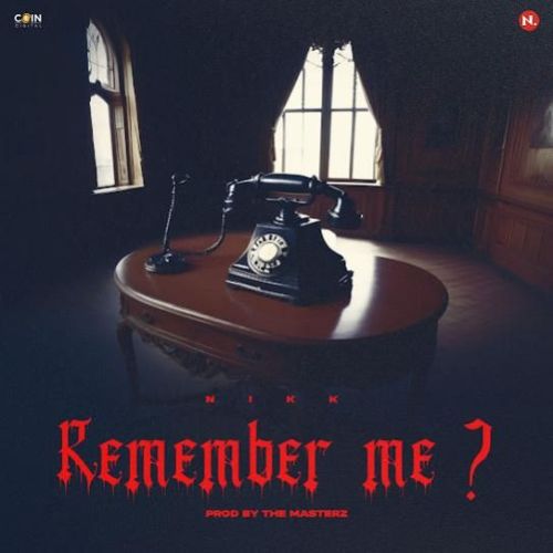 Remember Me Nikk Mp3 Song Free Download