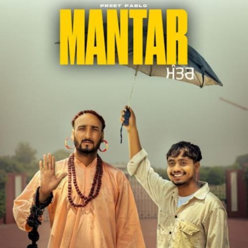 Mantar Preet Pablo Mp3 Song Free Download