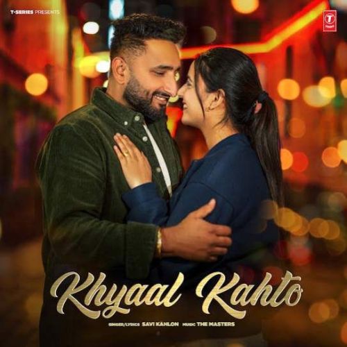 Khyaal Kahto Savi Kahlon Mp3 Song Free Download