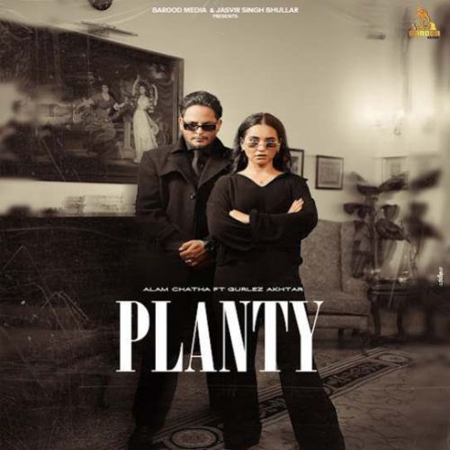 Planty Alam Chatha Mp3 Song Free Download