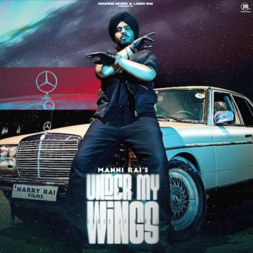 Under My Wings Manni Rai Mp3 Song Free Download