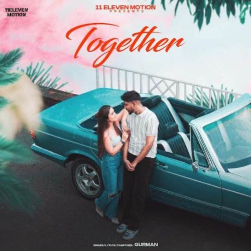 Together Gurman Mp3 Song Free Download