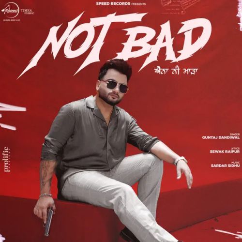 Not Bad Guntaj Dandiwal Mp3 Song Free Download