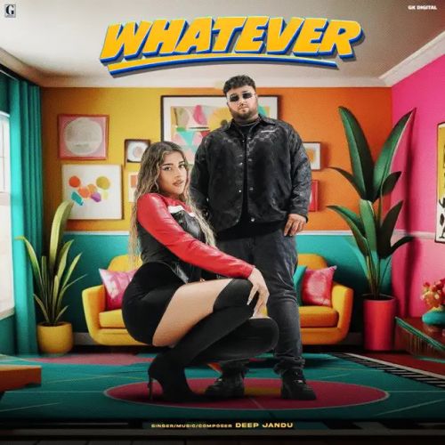 Whatever Deep Jandu Mp3 Song Free Download