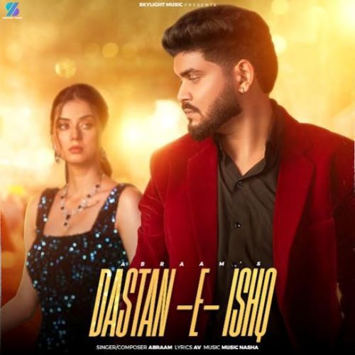 Dastan E Ishq Abraam Mp3 Song Free Download