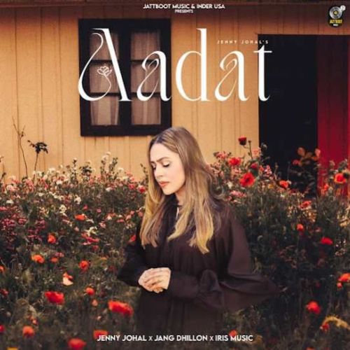 Aadat Jenny Johal Mp3 Song Free Download