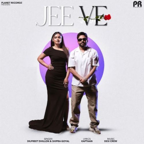 Jee Ve Dilpreet Dhillon Mp3 Song Free Download