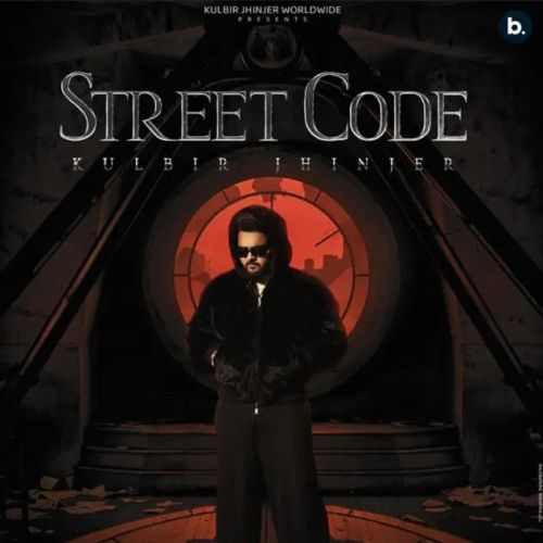 Street Code Kulbir Jhinjer full album mp3 songs download