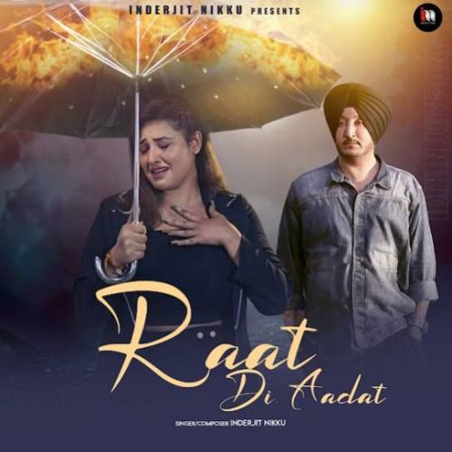 Raat Di Aadat Inderjit Nikku Mp3 Song Free Download