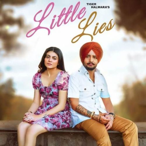 Little Lies Tiger Halwara Mp3 Song Free Download