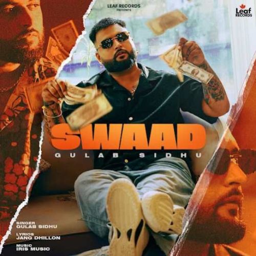 Swaad Gulab Sidhu Mp3 Song Free Download