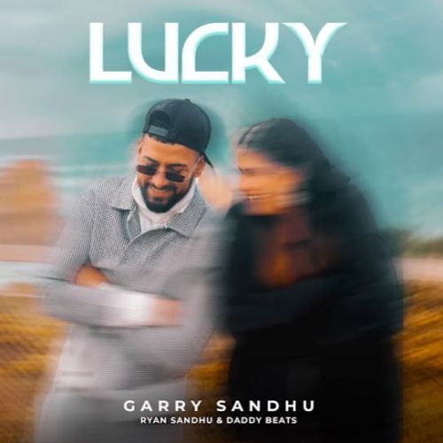 Lucky Garry Sandhu Mp3 Song Free Download