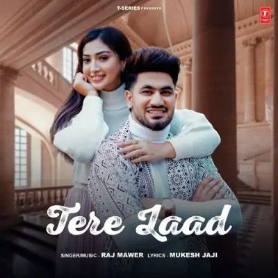 Tere Laad Raj Mawer Mp3 Song Free Download