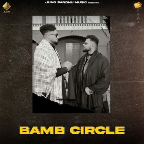 Bamb Circle Jung Sandhu, Gurj Sidhu Mp3 Song Free Download