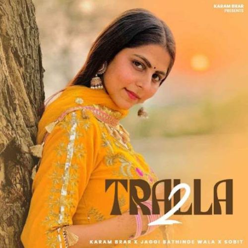 Tralla 2 Karam Brar Mp3 Song Free Download