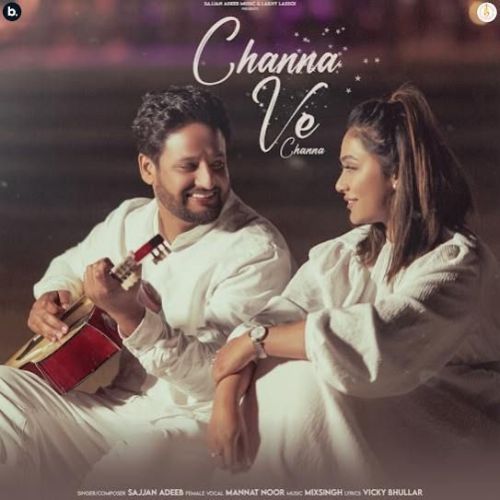 Channa Ve Channa Sajjan Adeeb Mp3 Song Free Download