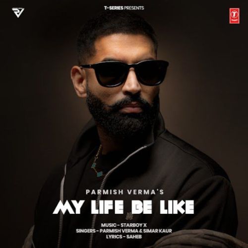 My Life Be Like Parmish Verma Mp3 Song Free Download