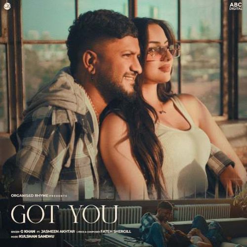 Got You G Khan Mp3 Song Free Download