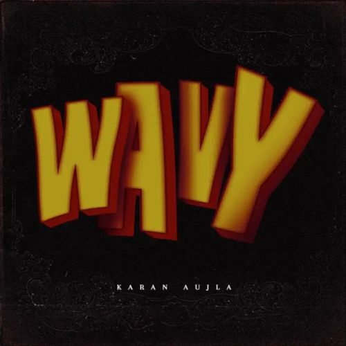 Wavy Karan Aujla Mp3 Song Free Download