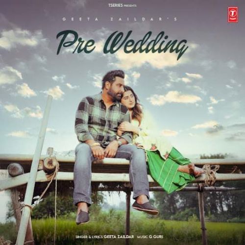 Pre-Wedding Geeta Zaildar Mp3 Song Free Download