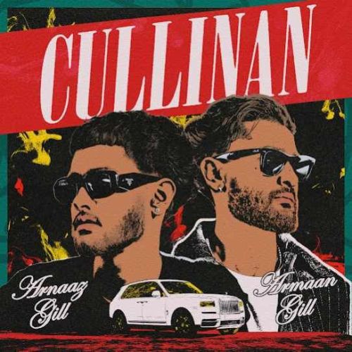 CULLINAN Arnaaz Gill, Armaan Gill Mp3 Song Free Download