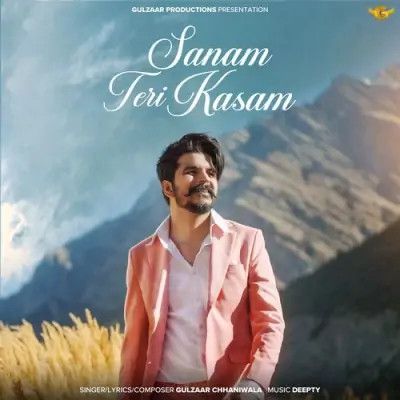 Sanam Teri Kasam Gulzaar Chhaniwala Mp3 Song Free Download