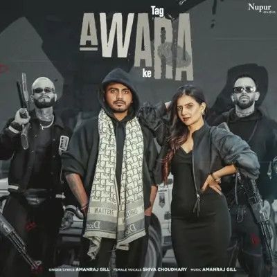 Tag Awara Ke Amanraj Gill, Shiva Choudhary Mp3 Song Free Download