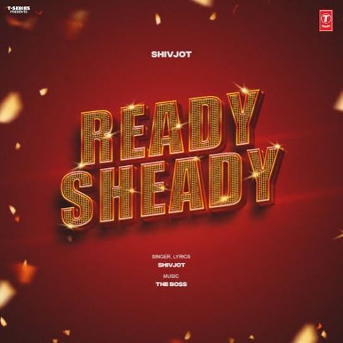 Ready Sheady Shivjot Mp3 Song Free Download