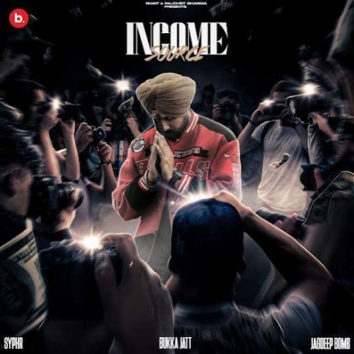 Income Source Bukka Jatt Mp3 Song Free Download