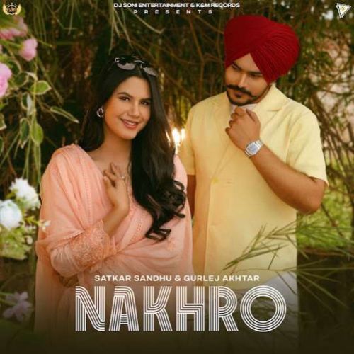 Nakhro Satkar Sandhu Mp3 Song Free Download