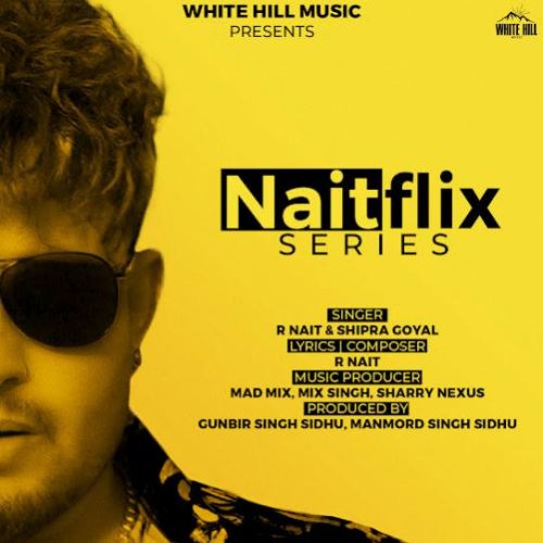 Naitflix Series R. Nait full album mp3 songs download