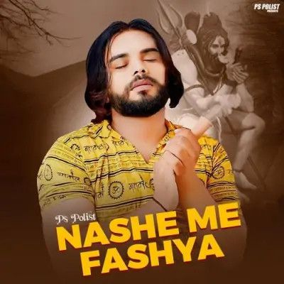 Nashe Me Fashya PS Polist Mp3 Song Free Download