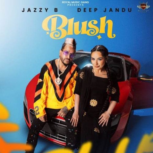 Blush Jazzy B Mp3 Song Free Download