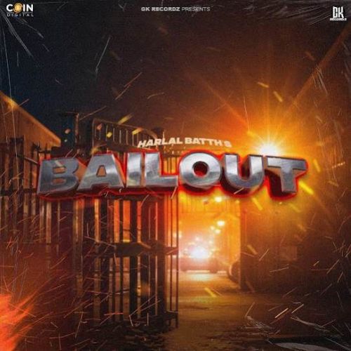 Bailout Harlal Batth Mp3 Song Free Download