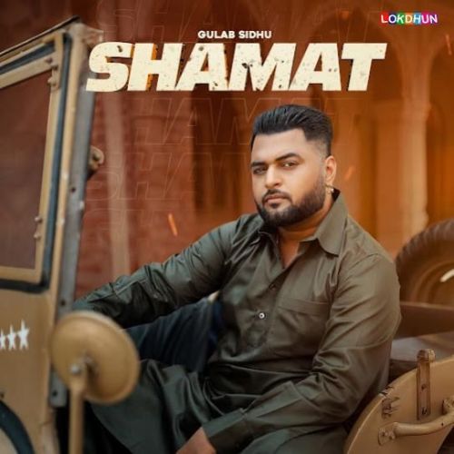 Shamat Gulab Sidhu Mp3 Song Free Download