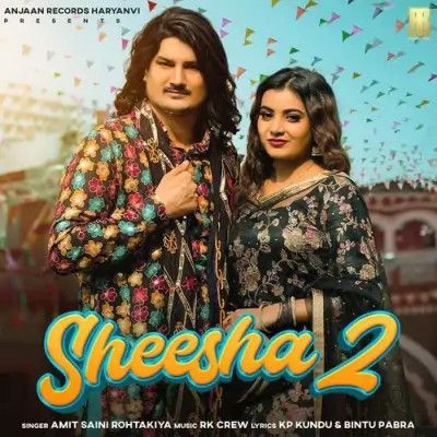 Sheesha 2 Amit Saini Rohtakiya Mp3 Song Free Download